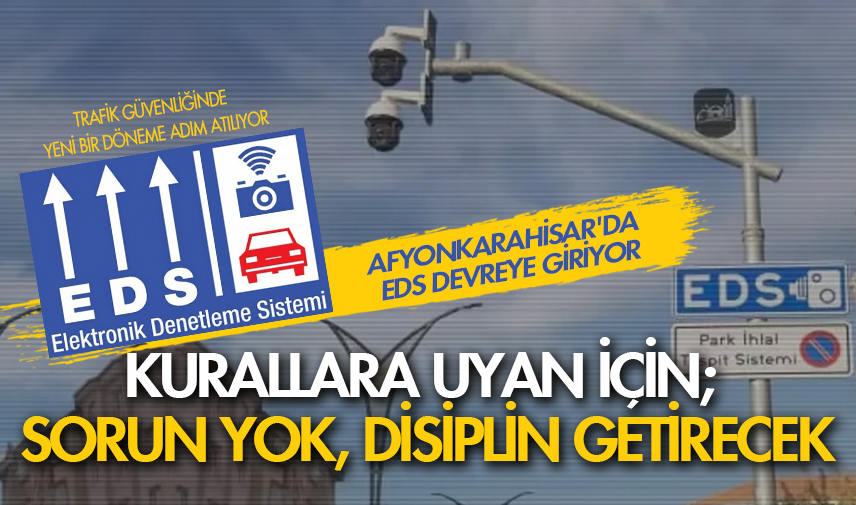 Afyonkarahisar'da EDS devreye giriyor